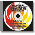 UMC Confirmation & Membership DOWNLOADABLE POWERPOINT SHOW & LEADER'S GUIDE