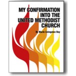 My Confirmation Into The United Methodist Church DOWNLOADABLE CONFIRMATION WORKBOOK
